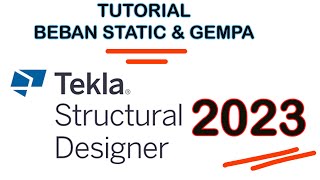 Tutorial Tekla Stuctural Designer 2023  Beban Static dan Gempa [upl. by Wilser866]