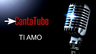 CantaTube  TI AMO  karaoke UTozzi [upl. by Nareik]