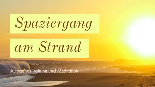 25 Min Autogenes Training geführte Entspannung Stressabbau Meditation Phantasiereise [upl. by Eilatam]