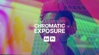 Premium Overlays Chromatic Exposure After Effects  Premiere Pro MOGRTs [upl. by Vanzant]