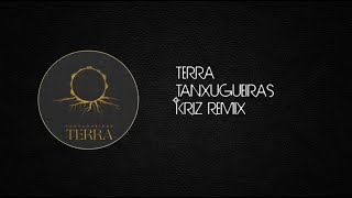 Tanxugueiras  TERRA KRiZ Remix [upl. by Bucky]