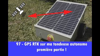 97  GPS RTK pour une précision centimétrique pour robot tondeuse solaire autonome [upl. by Nadaha]