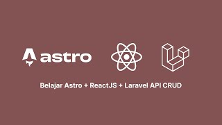 Belajar Astro  ReactJS  Laravel API CRUD [upl. by Dorelia766]