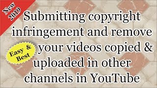 Submitting copyright infringement amp remove your videos in other channels in YouTube [upl. by Erdnaxela494]