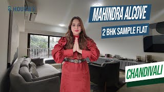 Mahindra Alcove Chandivali  2 BHK Sample Flat Tour  Mahindra Lifespaces Andheri East [upl. by Lynnell]