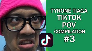 Tyrone Tiaga Tiktok POV Compilation 3 [upl. by Elspeth639]