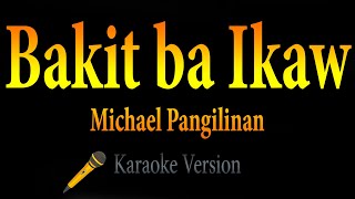 Michael Pangilinan  Bakit ba Ikaw Karaoke [upl. by Nenad]