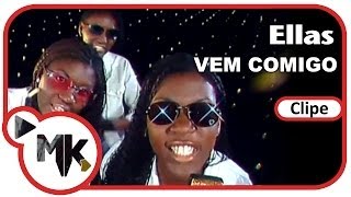 Ellas  Vem Comigo Clipe Oficial MK Music [upl. by Elsi]