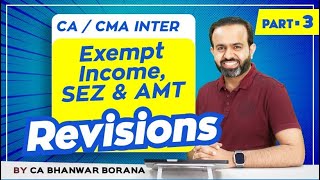 Revision  Inter DT MAYNOV23  Exempt Income SEZ amp AMT  PART  3 [upl. by Vallonia484]