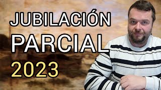 JUBILACIÓN PARCIAL con CONTRATO DE RELEVO ✅ Requisitos y condiciones 2023 [upl. by Iuq]