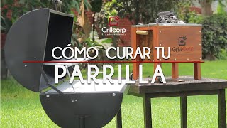 CÓMO CURAR TU PARRILLA  GRILLCORP [upl. by Ahseket]