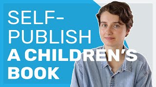 How to SelfPublish a Childrens Book [upl. by Atlas]