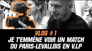 VLOG 1  JE TEMMÈNE VOIR UN MATCH DU PARISLEVALLOIS EN VIP 🕴🏼 [upl. by Harley792]