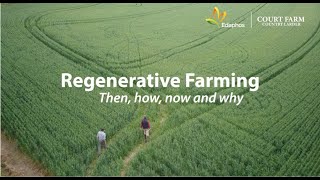 Regenerative Farming  Then Now How and Why [upl. by Bernardo625]