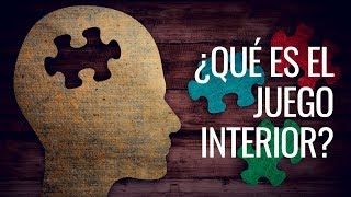 ¿Qué Es El Juego Interior O Por Qué La Mayoría De Hombres Falla [upl. by Felton]