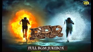 RRR Full BGM Jukebox  RRR OST  RRR BGMS  M M Keeravaani  NTR Ram Charan  SS Rajamouli [upl. by Larry426]