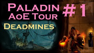 Paladin AoE Tour 1  Deadmines [upl. by Aneehta869]