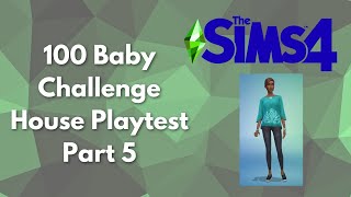 Sims 4  100 Baby Challenge House Playtest Part 5 [upl. by Anegue]