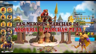 LAS MEJORES MARCHAS DE ARQUEROS O MARCHAS META  Rise of Kingdoms Español [upl. by Quartis425]