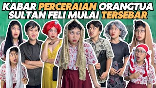 KABAR PERCERAIAN ORANGTUA SULTAN FELI MULAI TERSEBAR [upl. by Sweet134]