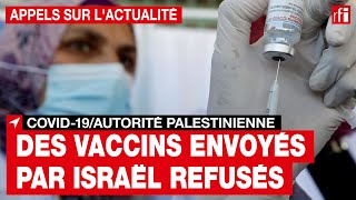 Covid19  lAutorité palestinienne refuse des vaccins envoyés par Israël [upl. by Eire]