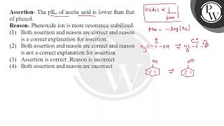 Assertion The \\ \\mathrmpK\\mathrma \\ of acetic acid is lower than that of phenol\n [upl. by Simonetta]