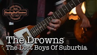 The Drowns  The Lost Boys Of Suburbia  Live  Bendingstreet Sessions [upl. by Acilejna540]