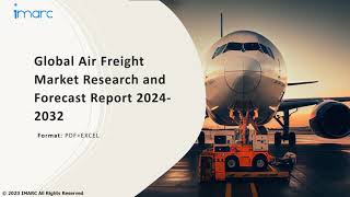 Air Freight Market Analysis Recent Trends and Regional Growth Forecast by 202432 [upl. by Ayihsa131]