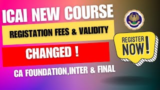 ICAI New Course Registration Fees amp Validity ChangedCA Foundation Inter amp New Course Registration [upl. by Waverley]