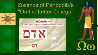 Zosimos of Panopolis part 3 quotOn the Letter Omegaquot and an Hermetic story of Adam and the Elements [upl. by Cornell687]