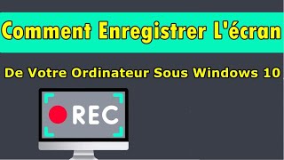 Comment Enregistrer Lécran Sous Windows 10  Tutoriel Complet [upl. by Imyaj]