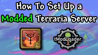 How to setup a modded Terraria server Tmodloader [upl. by Darreg]