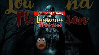 Haunted History of Louisiana Plantation 😱 । horrorstories horrorstory shorts shortfeed [upl. by Aztilem]