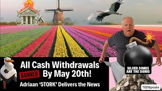 All Cash Withdrawals Banned May 20th Adriaan ‘STORK’ Delivers the News “SILVER DIMES are the BOMB” [upl. by Izy]