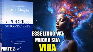 🧠🔓 Audiobook quotO Poder do Subconscientequot por Joseph Murphy  Desvende Seus Segredos Internos 2 [upl. by Inimak]