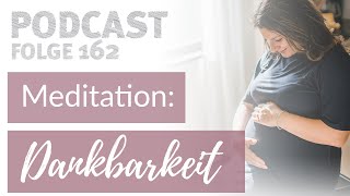 162  Meditation DANKBARKEIT  Geburt und Schwangerschaft Die Friedliche Geburt [upl. by Holcman]