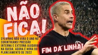 NÃO FICA SYLVINHO NÃO SERÁ O TÉCNICO DO CORINTHIANS EM 2022  DIRETORIA ACORDOU [upl. by Stelle575]