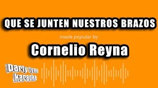 Cornelio Reyna  Que Se Junten Nuestros Brazos Versión Karaoke [upl. by Chancellor]