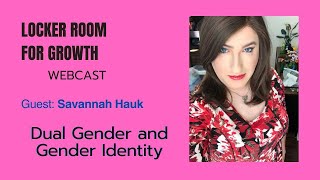 Dual Gender and Gender Identity with Savannah Hauk [upl. by Leighton649]