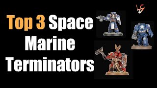 Top 3 BEST Terminators for Space Marines in 10th Edition  Warhammer 40K tactics [upl. by Samid828]