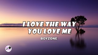 I Love The Way You Love Me  Boyzone Lyrics [upl. by Ten]