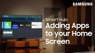 Adding Apps to your TV’s Smart Hub home screen  Samsung US [upl. by Aryan241]