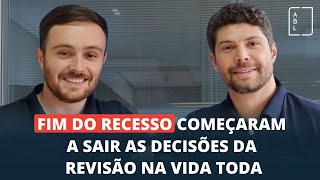 Fim do recesso Começaram a sair as decisões na Revisão da Vida Toda [upl. by Ahsienod791]