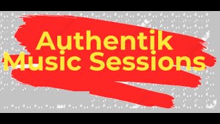 Authentik Music Sessions EP1 Mixed by Rhythm Dilla [upl. by Rayford]