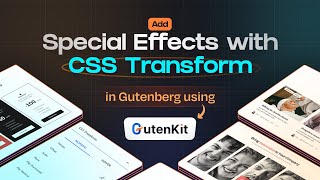 How To Add Special Effects with CSS Transform Controls For Gutenberg Blocks  GutenKit [upl. by Akehsar]