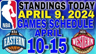 nba standings today April 9 2024  games schedule this week April 1015 2024 [upl. by Mordy]