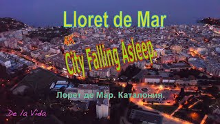 Испания Лорет де Мар с дрона Іспанія Lloret De Mar Sleeping City Вечерний город 4K [upl. by Macomber]