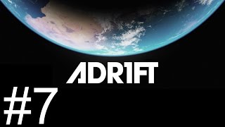 Adr1ft  Part 7  Thrusting Better Lets Play Adr1ft  Gameplay [upl. by Mraz]