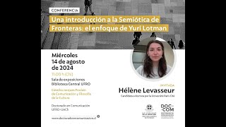 Una introducción a la Semiótica de Fronteras el enfoque de Yuri Lotman  Hélène Levasseur [upl. by Brice]