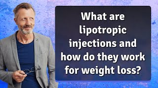 What are lipotropic injections and how do they work for weight loss [upl. by Temple573]